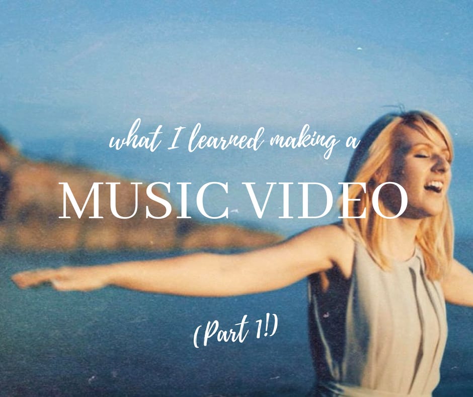 What I Learned Making a Music Video (Part 1)